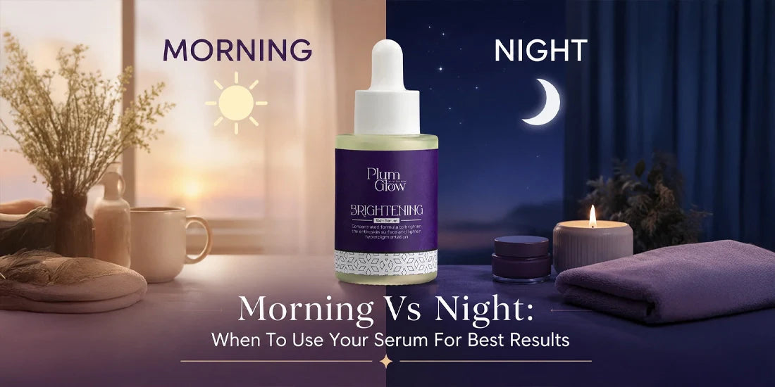 morning vs night serum 